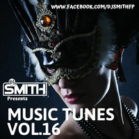 DJ SMITH PRES. MUSIC TUNES Vol.16 by Dj Smith