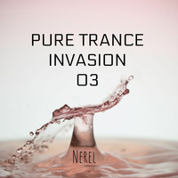 Pure Trance Invansion 03 - June 2019 by Nerel