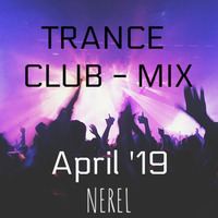 Trance Club Mix - April '19 by Nerel