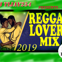 LOVERS REGGAE MIX 2019. DJ TIJAY254 by Dj Tijay 254