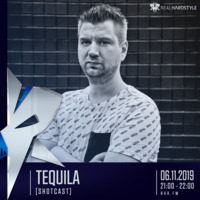Tequila presents Shotcast EP005 @ RHR.FM 06.11.19 by DJ Tequila