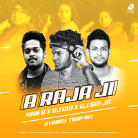  A Raja Ji (Hybride Trap Mix) Man D Ft. DJs RI8 &amp; Sid Jr by Man D