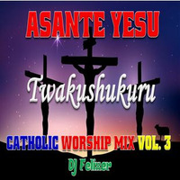 Catholic Gospel Worship Songs || Kenyan Mix Vol 3 || DJ Felixer by DJ Felixer