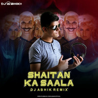 Shaitan Ka Saala (Remix) - DJ ABHIK by DJ ABHIK