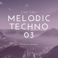 Melodic Techno 03 (Coolvibes) by odyakmaz