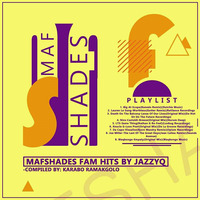 MafShades Fam Hits Mixed By JazzyQ by MafShades Fam