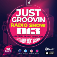 Just Groovin Radio Show 013 by Just Groovin