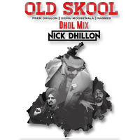 Sidhu Moose Wala - Old School [DJ Nick Dhillon Dhol Mix] by Nick Dhillon