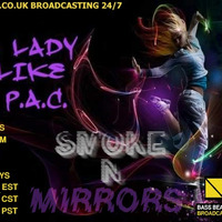 SMOKE-N-MIRRORS: Hosted by A Lady Like P.A.C on NSBRadio.co.uk 10/6/19 by The Smoke Break Crew