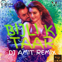 Bijli Ki Taar (Remix)|DJ AMIT| Remix 2019 by DJ AMIT