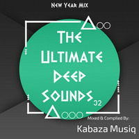 The Ultimate Deep Sounds Vol. 32 (2020 New Year Mix) Mixed By Kabaza Musiq by Kabaza MusiQ
