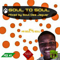 Soul To Soul Mix 41 Mixed By Soul Des Jaguar by Soul Des jaguar