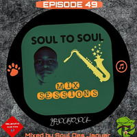 Soul To Soul Episode 49 Mixed By Soul Des Jaguar by Soul Des jaguar