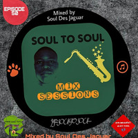 Soul To Soul Episode 50 Mixed By Soul Des Jaguar by Soul Des jaguar