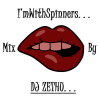 ImWithSpinnersGuestMixtapeByDJZethu. . . by I'm With Spinners