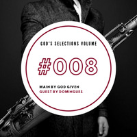 God's Selections Vol 008 (Guest mix by Domingues) by God given