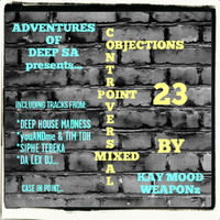 Controversial Objections point 23 Mixed by Kay Mood WEAPONz by Controversial Objections