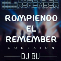 ROMPIENDO EL REMEMBER CONEXION DJ BU by Dj Rompe