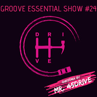 Groove Essential Show #24 GuestMix By Mr. 45Drive (DeepIsh) by Groove Essential Show