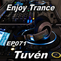 Tuvén - Enjoy Trance #071 by Tuvén