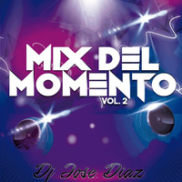 Mix Del Momento Vol 2 Dj Jose Diaz Braxxton by Dj Jose Diaz braxxton