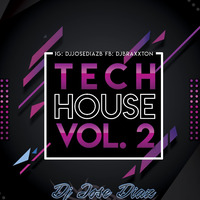 Tech House Vol.2 Dj Jose Diaz Braxxton by Dj Jose Diaz braxxton