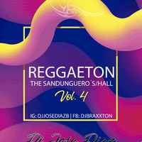 Reggaeton The Sandunguero´s.Hall  Vol. 4 Dj Jose Diaz Braxxton by Dj Jose Diaz braxxton