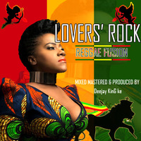 Lovers' Rock Reggae Fusion by Deejay KinG ke
