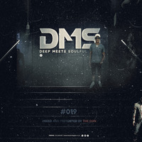 Deep Meets Soulful DMS #019 Mixed by TheDon by Bongani TheDonSA