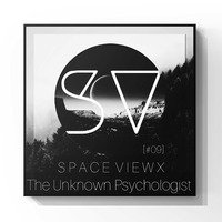 SPACE VIEWX [#09] The Unknown Psychologist (France,Reggae Dub) by SPACE VIEWX