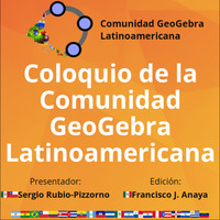 Coloquio de la Comunidad GeoGebra Latinoamericana