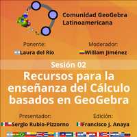 E02T01 Recursos para la enseñanza del Cálculo basados en GeoGebra by Comunidad GeoGebra Latinoamericana