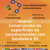 E03T01 Construcción de superficies no convenicionales con GeoGebra 3D by Comunidad GeoGebra Latinoamericana