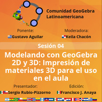 E04T01 Modelando con GeoGebra 2D y 3D: Impresión de materiales 3D para el uso en el aula by Comunidad GeoGebra Latinoamericana