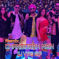 Chandigarh Me | Edm Remix | Dj Vyas Gkp |Bollywood Remix | www.DjVyasGkp.In | by DJ VYAS GKP
