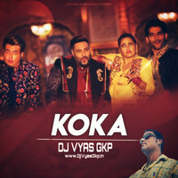 KOKA_2019_Remix_BUMBLE_BASS_X_DJ_VYAS GKP,New_Khandaani_Shafakhana_Sonakshi_Sinha,_Badshah by DJ VYAS GKP