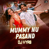 Mummy_Nu_Pasand_DJ_Vyas_Gkp_Remix__New_Song by DJ VYAS GKP