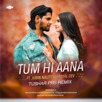 Tum Hi Aana (Remix) DJ Tushar Prs by djtusharprs