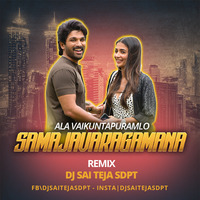 Samajavaragamana ( Dutch Drop ) Remix Dj Sai Teja Sdpt by Dj Sai Teja Sdpt