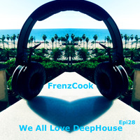 FrenzCook - We All Love DeepHouse (Jan 2020 Epi28) by Frenzcook