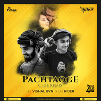 PACHTAOGE (CLUB MIX) DJ VISHAL BVN X DJ RIDER by Bollywood4Djs