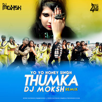 Thumka (Remix) - YO YO Honey Singh - DJ Moksh by Bollywood4Djs