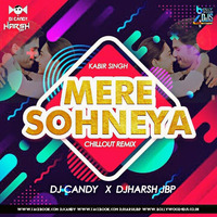 Mere Sohneya (Chillout Mix) DJ Candy X Dj Harsh Jbp by Bollywood4Djs