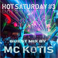MC KOTIS - HOT SATURDAY #3 (Deep Mix) by MC KOTYS (Emil Kostov)