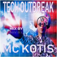 MC KOTIS-Tech Outbreak (Tech Mix) by MC KOTYS (Emil Kostov)