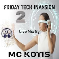 MC KOTIS-Friday Tech Invasion #2 (Tech Podcast Mix) by MC KOTYS (Emil Kostov)
