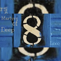 Martyrs of Deep session 8 by Loco