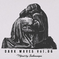 Dark Waves Vol.06 [SIDE A] by Dark Waves Podcast