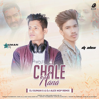 CHALE ANA REMIX BY DJ SUMAN S &amp; DJ ALEX by Dj Suman S Offical