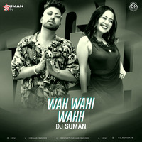 wah wahi wahh Remix By Dj Suman S by Dj Suman S Offical